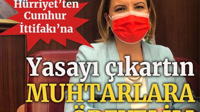 Hürriyet’ten Cumhur İttifakı’na “Yasayı çıkartın muhtarlara ödeyelim”